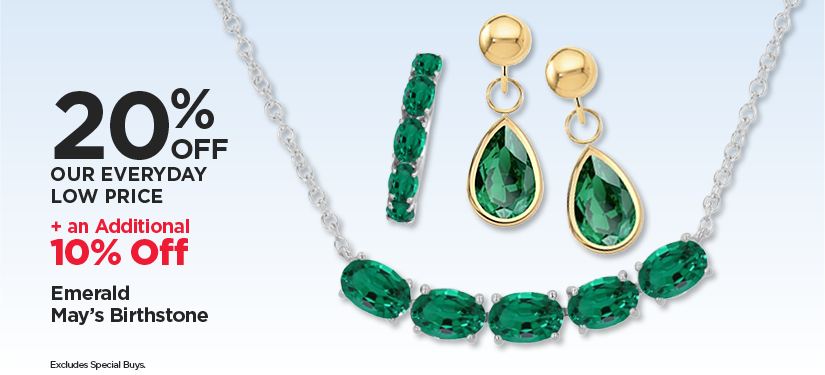 New! 20 + Additional 10% Off Our Everyday NEX Price Emerald May's Birthstone*Excludes Special Buys.