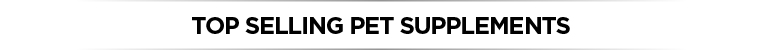 Top Selling Pet Supplements