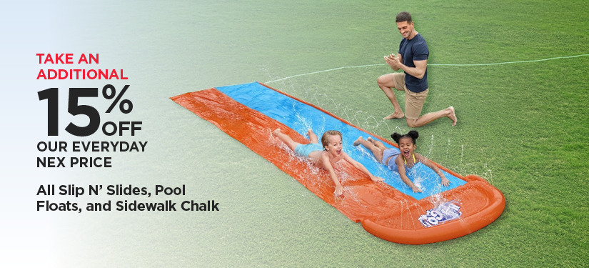 Take an Additional 15% Off Our Everyday NEX Price All Chalk, Slip 'N Slides, and Pool Floats