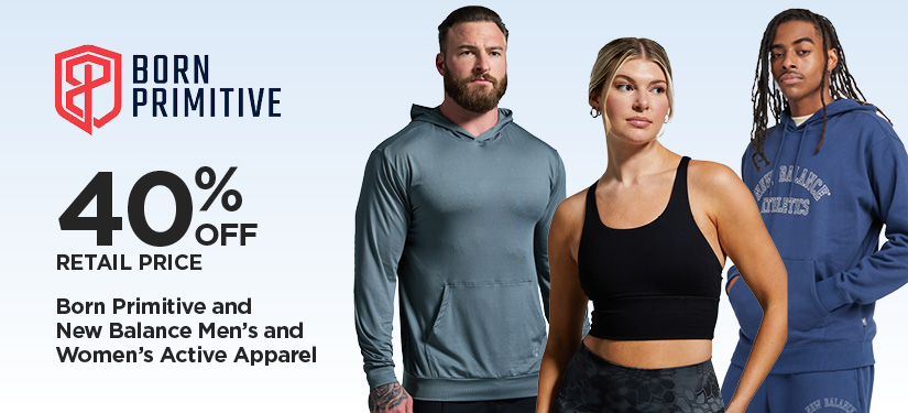 40% Off Retail Price Born Primitive and New Balance Men's and Women's Active Apparel