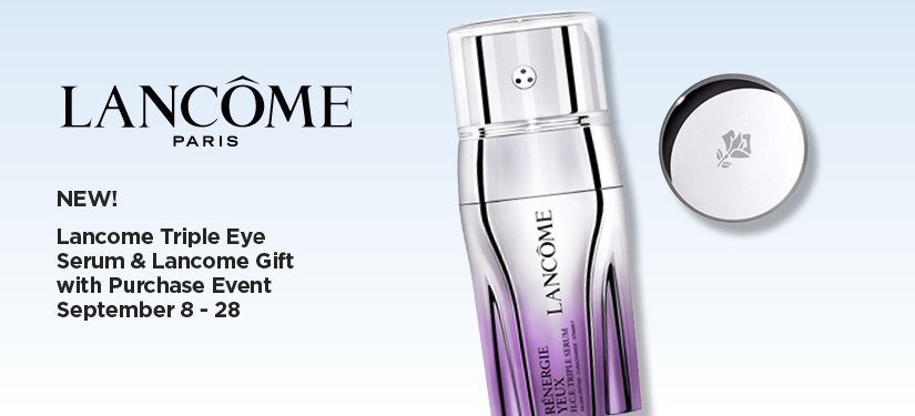 New! Lancome Triple Eye Serum & Lancome Gift with Purchase