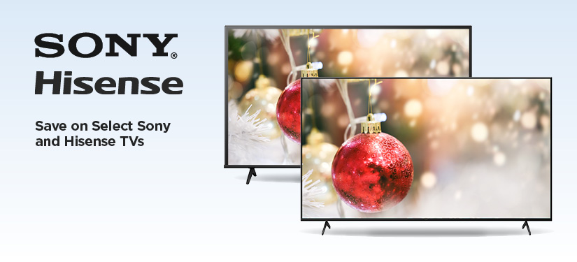 Save on Select Sony and Hisense TVs