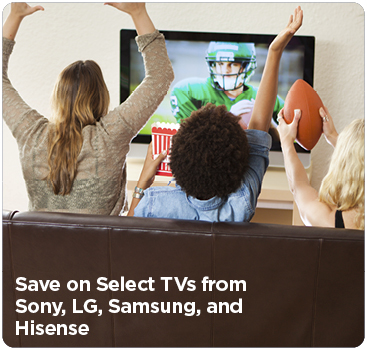 Save on Select TVs from Sony, LG, Samsung, and Hisense