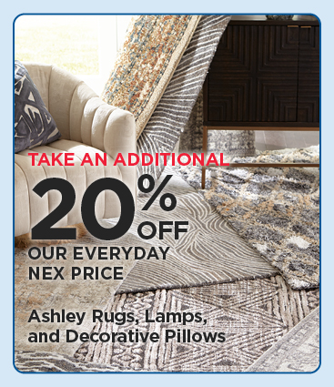 Take An Additional 20% Off Our Everyday NEX Price on Ashley Rugs, Lamps, and Decorative Pillows