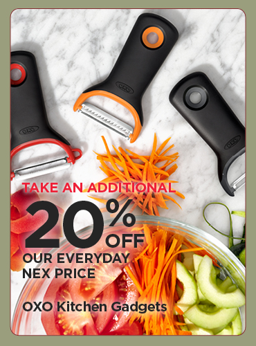 Take An Additional 20% Off Our Everyday NEX Price OXO Kitchen Gadgets