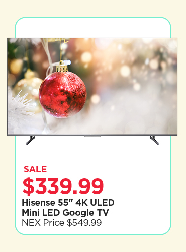 Sale $339.99 Hisense 55in 4K ULED Mini LED Google TV 