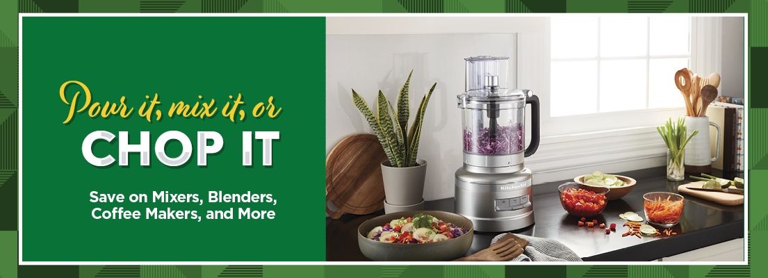 Pour It, Mix It, or Chop It - Save on Mixers, Blenders, Coffee Makers, and More