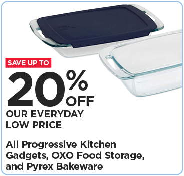 Save Up to 20% Off All Progressive Kitchen Gadgets, OXO Food Storage, and Pyrex Bakeware
