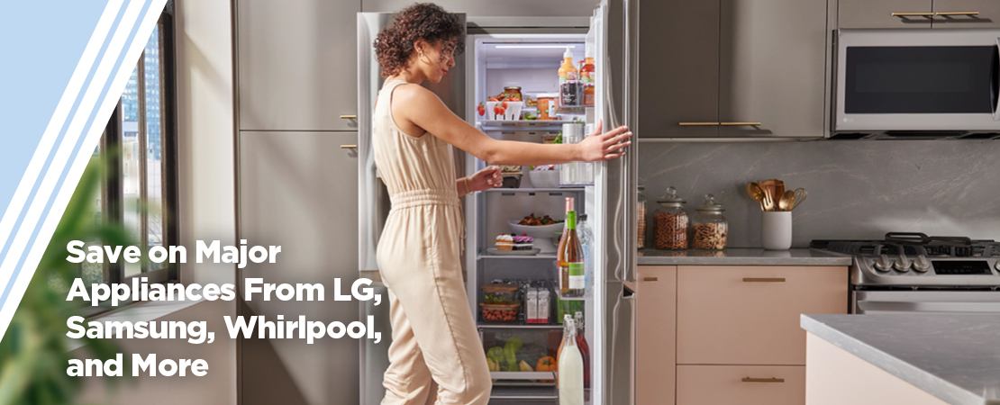 Save on Major Appliances From LG, Samsung, Whirlpool, and More