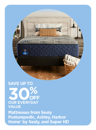 Save Up To 30% Off Our Everyday NEX Price Mattresses from Sealy Posturepedic, Ashley, Harbor Home® by Sealy, and Super HD