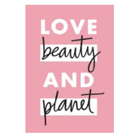 Love Beauty and Planet