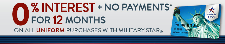 0% interest and no payments for 12 months on uniforms purchases with military star card